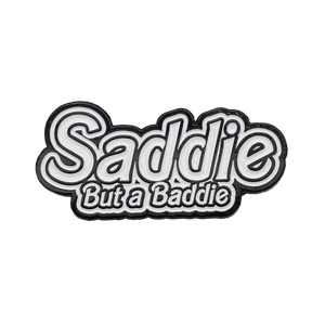 SADDIE but a BADDIE Pin